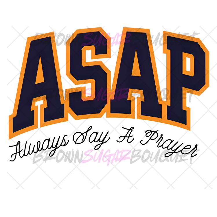 Always Say A Prayer (ASAP) T-Shirt