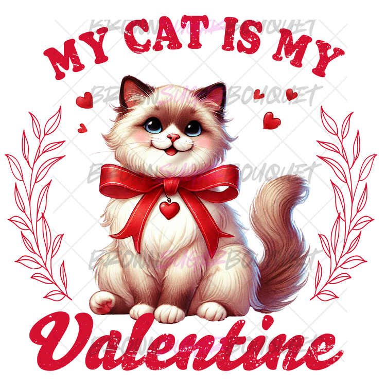 💗My Cat Is My Valentine - Valentine's DTF Design 💗