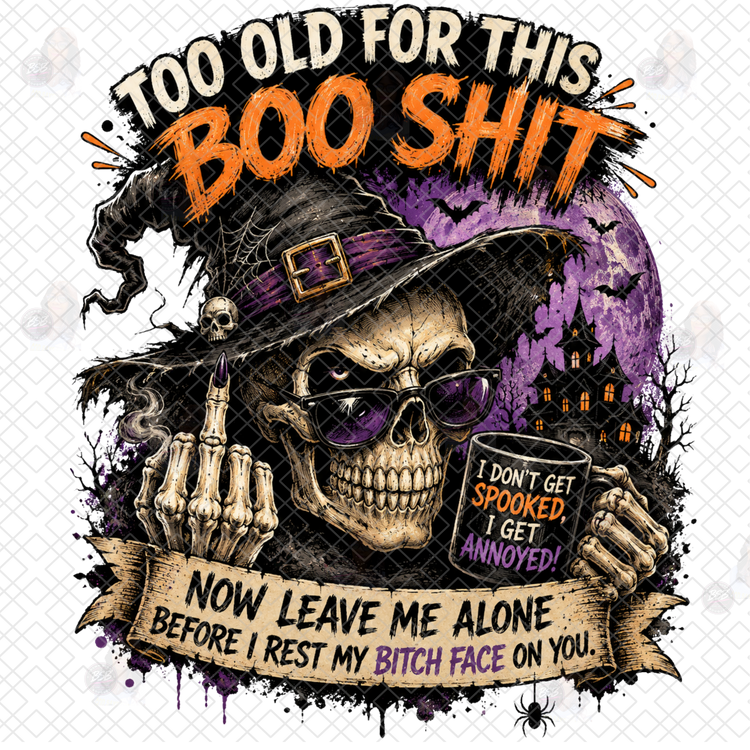 Too Old For Boo DTF