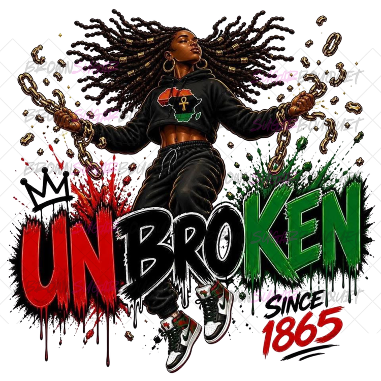 Unbroken Since 1865 Juneteenth/BHM DTF