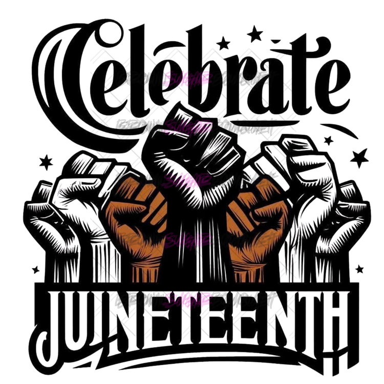 Celebrate Power Fist Juneteenth DTF