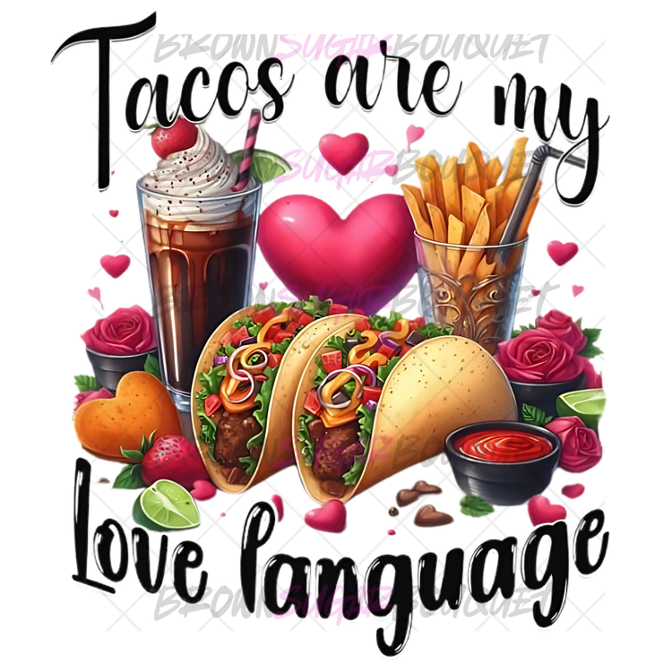 ๐ Tacos Are My Love Language Valentine's DTF Design ๐