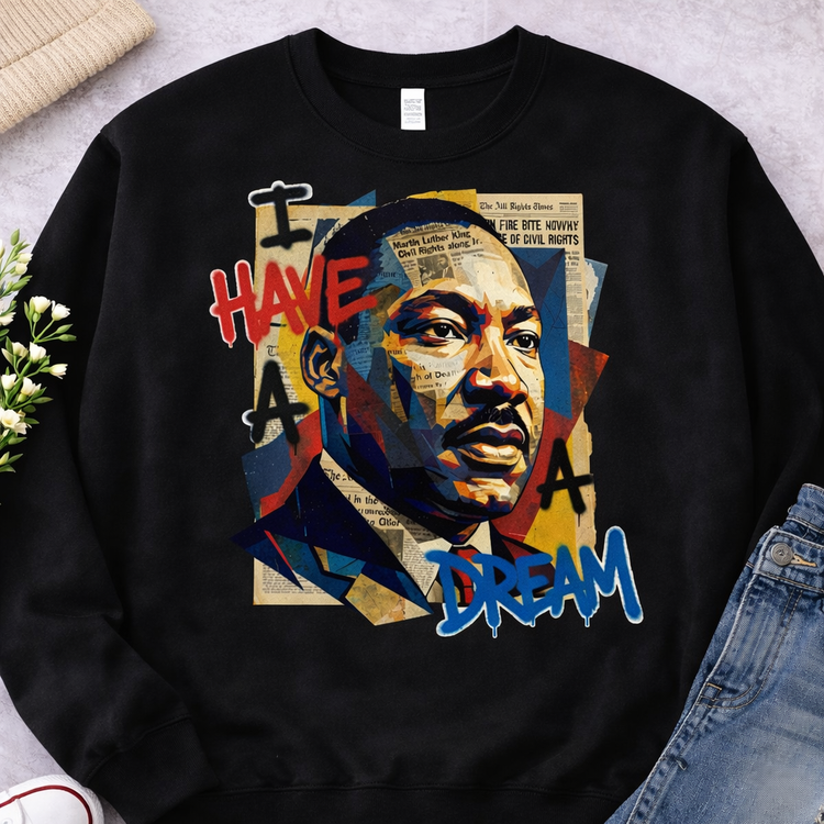 I Have a Dream – DTF Transfer (Ready to Press)