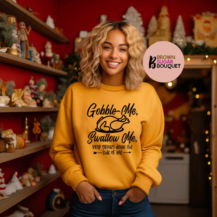 Gobble Me, Swallow Me Thanksgiving Humor Unisex Sweatshirt