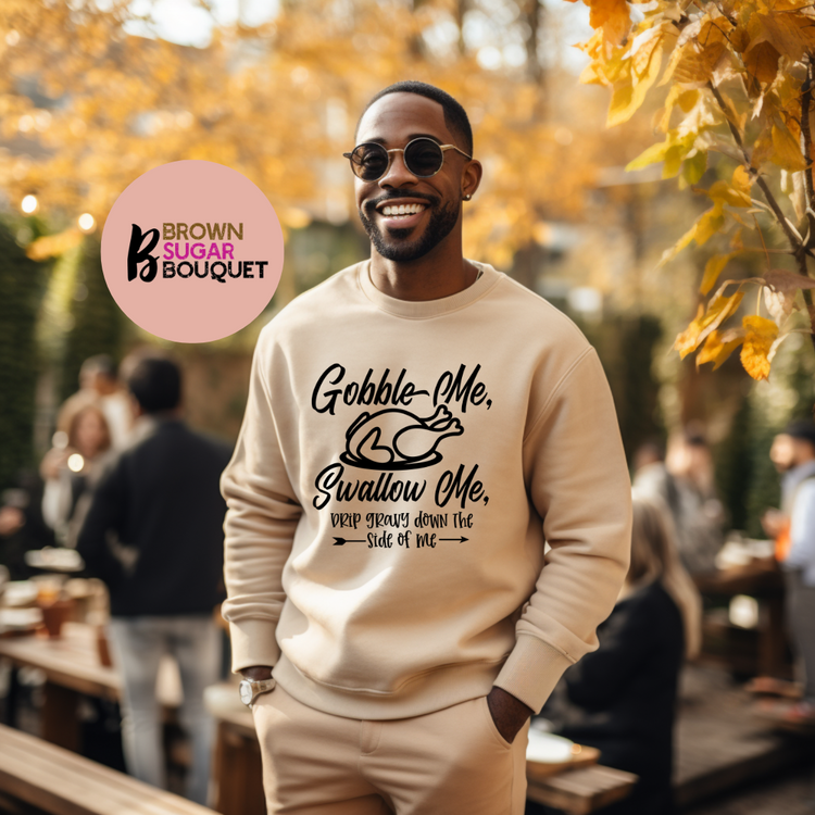 Gobble Me, Swallow Me Thanksgiving Humor Unisex Sweatshirt