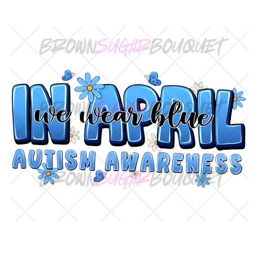 In April We Wear Blue Bubble Letters Autism Awareness DTF