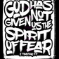 God Has Given Us NOT The Spirit of Fear Casual Sunday Christian Wear Iron-On DTF -Easy No Weeding