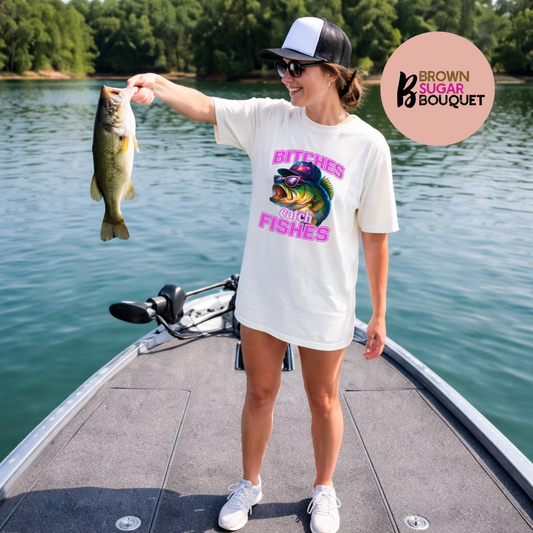 Bitches Catch Fishes Ready-To-Press DTF