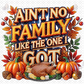 AIN'T NO FAMILY LIKE THE ONE I GOT DTF