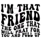 I'm THAT Friend T-Shirt