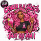 Cancer Is A Bih Breast Cancer Awareness DTF