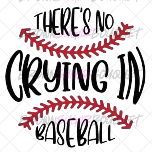 There's no Crying In Baseball DTF