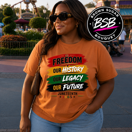 Freedom, History, Legacy, Future Juneteenth/BHM DTF
