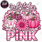 In October We Wear Pink Breast Cancer Awareness DTF