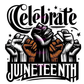 Celebrate Power Fist Juneteenth DTF