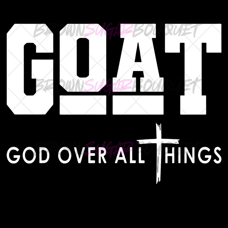 God Over All Things (GOAT) T-Shirt