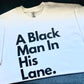 A Black Man in His Lane. T-Shirt