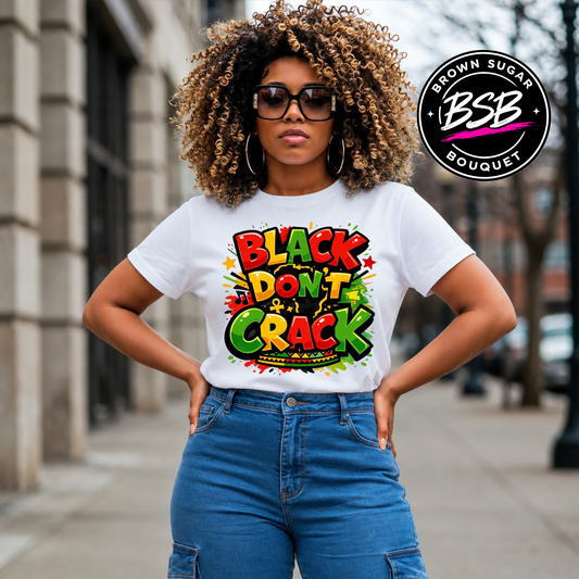 Black Don't Crack Juneteenth/BHM DTF