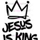 Jesus Is King Christian/Casual Sunday Iron-On DTF -Easy No Weeding