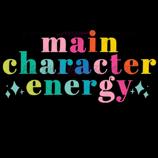 Main Character Energy DTF
