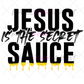 Jesus Is The Secret Sauce Christian Wear Casual Sunday Iron-On DTF -Easy No Weeding