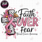 Faith Over Fear Breast Awareness DTF