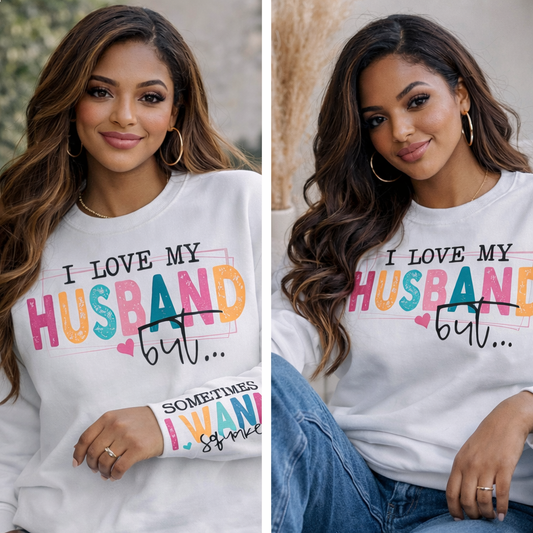 “I Love My Husband But… Sometimes I Wanna Square Up” UNISEX Sweatshirt