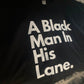 A Black Man in His Lane. T-Shirt