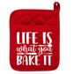 Life is What You Bake It Potholder